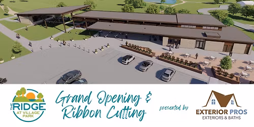 Grand Opening of The Ridge at Village Park presented by Exterior Pros