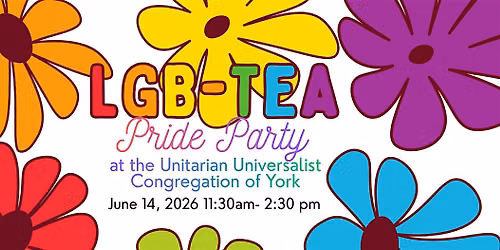 LGBTea PRIDE Party @ Unitarian Universalist Congregation of York