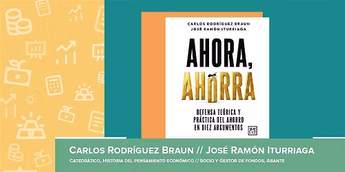 Ahora, ahorra. Una defensa te\u00f3rica y pr\u00e1ctica del ahorro.