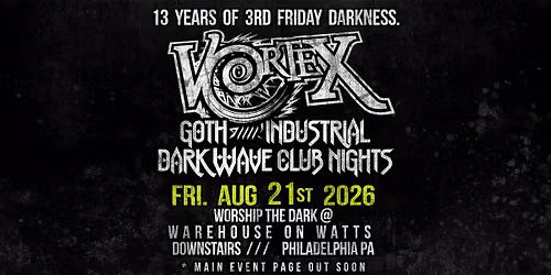 VORTEX Goth Night \u2022 3rd Friday Darkness \u2022 Fri Aug 21, 2026