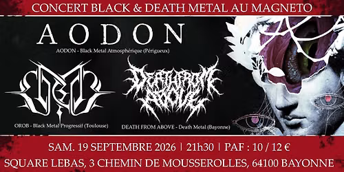 Concert Black & Death Metal au Magnéto [Bayonne] | AODON ☩ OROB ☩ DEATH FROM ABOVE