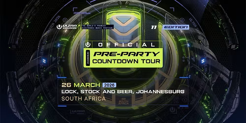 ULTRA SOUTH AFRICA PRE-PARTY COUNTDOWN TOUR | LOCK,STOCK & BEER