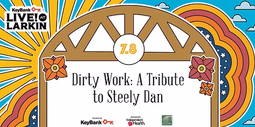 KeyBank Live at Larkin with Dirty Work: A Tribute to Steely Dan