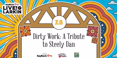 KeyBank Live at Larkin with Dirty Work: A Tribute to Steely Dan