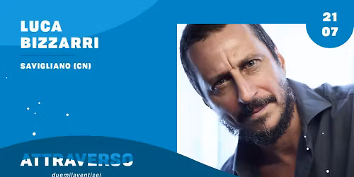 LUCA BIZZARRI \/ Savigliano (CN) \/ Attraverso Festival