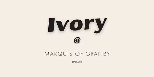 Ivory @ Marquis of Granby