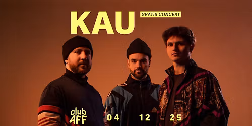 KAU ~ 04.12.25 ~ Club AFF (gratis concert)