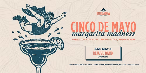 Cinco de Mayo - Margarita Madness at The Bungalow (Day 2 - Deja Vu)