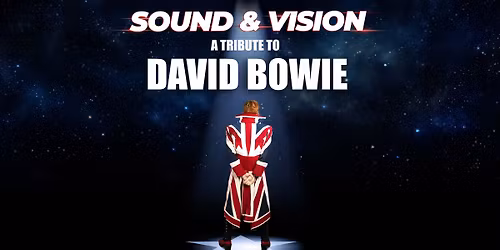 Sound and Vision \u2013 A Tribute to David Bowie