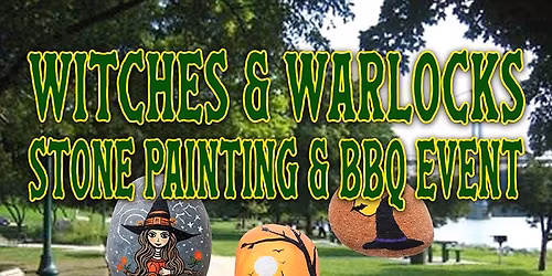 WITCHES & WARLOCKS STONE PAINTING & BBQ EVENT!