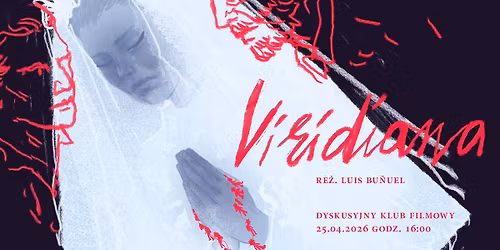Kino \u017bak | DKF \u017bAK: \u201eViridiana\u201d (1961), re\u017c. Luis Bu\u00f1uel | 25.04.2026