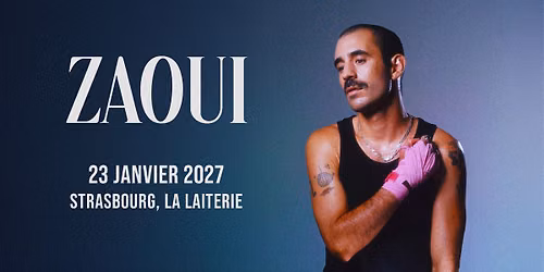ZAOUI - La Laiterie - Strasbourg 