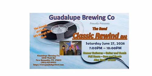 Classic Rewind at Guadalupe Brewing Co. This Saturday June 27th from 7-10PM