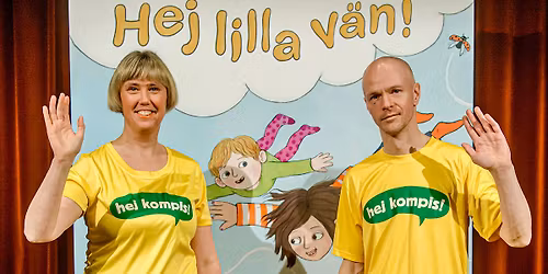 Hej lilla v\u00e4n! med Hej kompis!