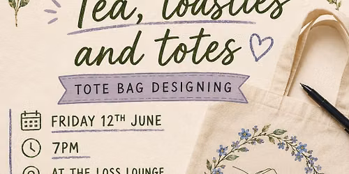 Tea, Toasties and Totes