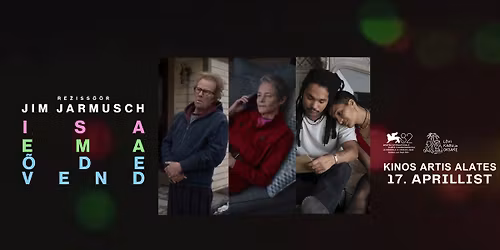 Jim Jarmuschi "Isa ema \u00f5de vend" | Veneetsia filmifestivali parima filmi Kuldl\u00f5vi v\u00f5itja