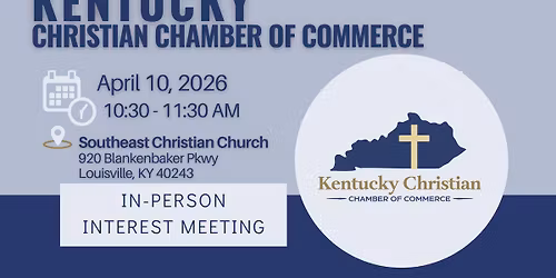 You\u2019re Invited: Kentucky Christian Chamber \u2013 2nd Interest Meeting