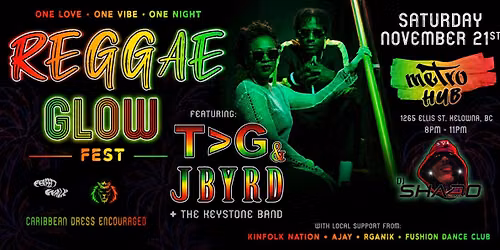 REGGAE GLOW FEST ~ FEATURING T>G & JBYRD