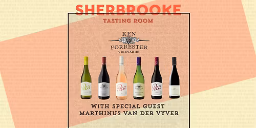 Sherbrooke Presents: A Ken Forrester Tasting with Marthinus van der Vyver