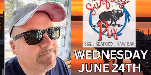 Wednesday (6\/24) @ Surfing Pig