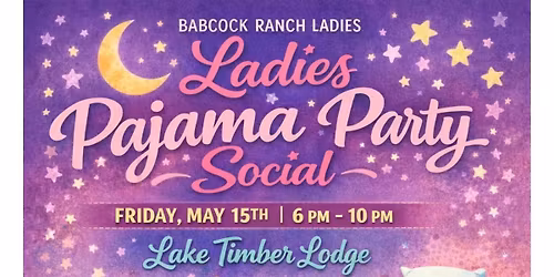 SOLD OUT! Babcock Ranch Ladies Pajama Party Social! - Registration is Needed
