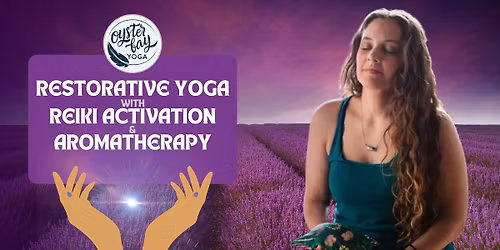 Restorative Yoga with Reiki Activation & Aromatherapy