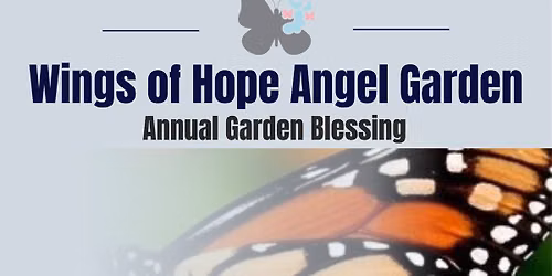 Wings of Hope Angel Garden Annual Garden Blessing