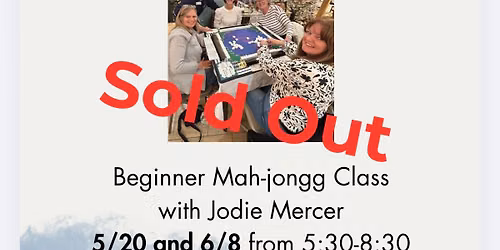 Beginner Learn to Play Mah-jongg 6\/8 5:30-8:30