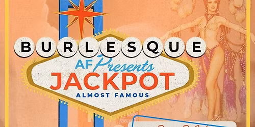 Burlesque AF presents: Jackpot 