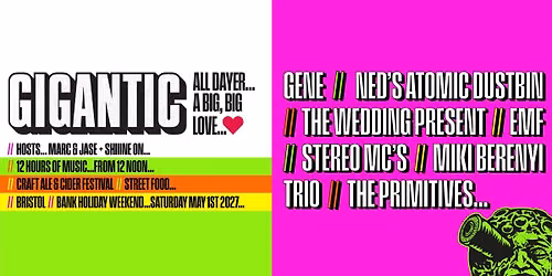 GIGANTIC ALL DAYER - BRISTOL