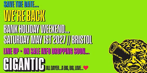GIGANTIC ALL DAYER - BRISTOL
