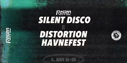 REFFEN SILENT DISCO X DISTORTION HAVNEFEST