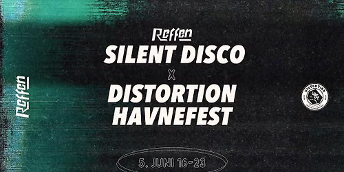 REFFEN SILENT DISCO X DISTORTION HAVNEFEST