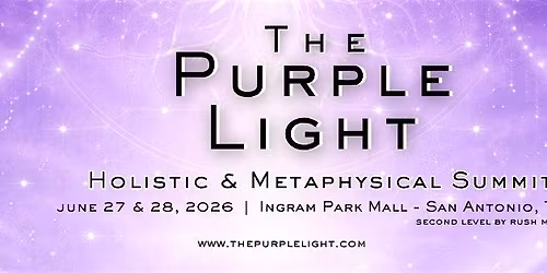 The Purple Light | Holistic and Metaphysical Summit, San Antonio TX
