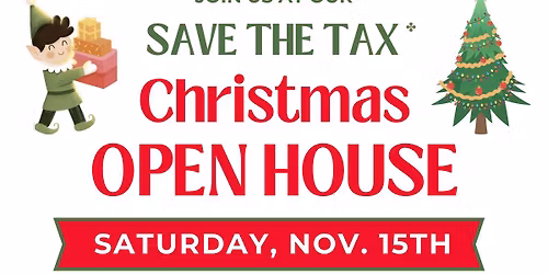 Save The Tax Christmas Open House 