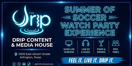 DRIP Summer of Soccer Watch Party Experience