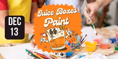 Juice Boxes & Paint 