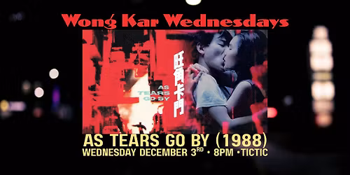 Wong Kar Wednesdays: As Tears Go By