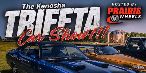 The Kenosha trifecta car meet!!!