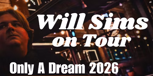 Will Sims - Only A Dream 2026