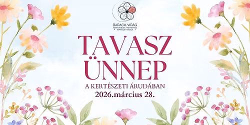 Tavasz \u00dcnnep a Kert\u00e9szeti \u00c1rud\u00e1ban