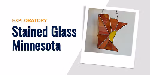 Exploratory: Stained Glass Minnesota