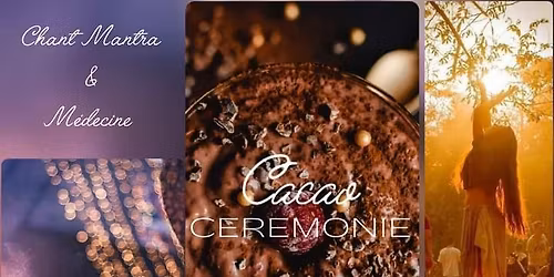 Rencontre et C\u00e9r\u00e9monie avec Mama Cacao , Solstice & Chants Medecine