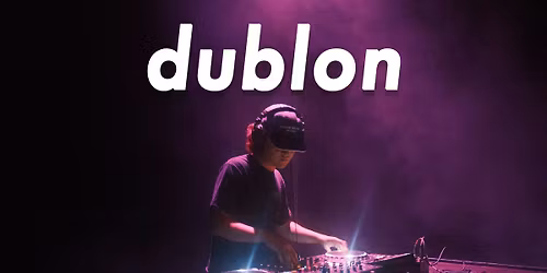 dublon \u2022 15.05.26 \u2022 Club Lucia