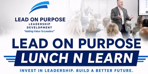 Lead On Purpose Lunch N Learn