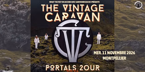 What The Fest pr\u00e9sente : THE VINTAGE CARAVAN + GUEST | ANTIROUILLE | MONTPELLIER