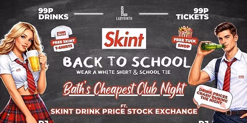 Skint Mondays - Back to School \/\/ Bath's Cheapest Club Night \/\/ ft. Skint Drink Exchange \/\/ 99p Drinks \/\/ 99p Tickets