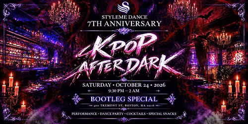 K-POP AFTER DARK | StyleMe 7th Anniversary Showcase @Bootleg Special