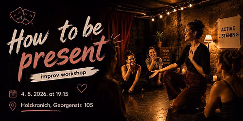 "How to be present" women only improv workshop