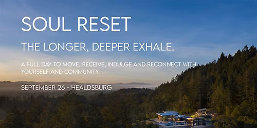 Soul Reset - September 26 \u2022 Healdsburg, CA
